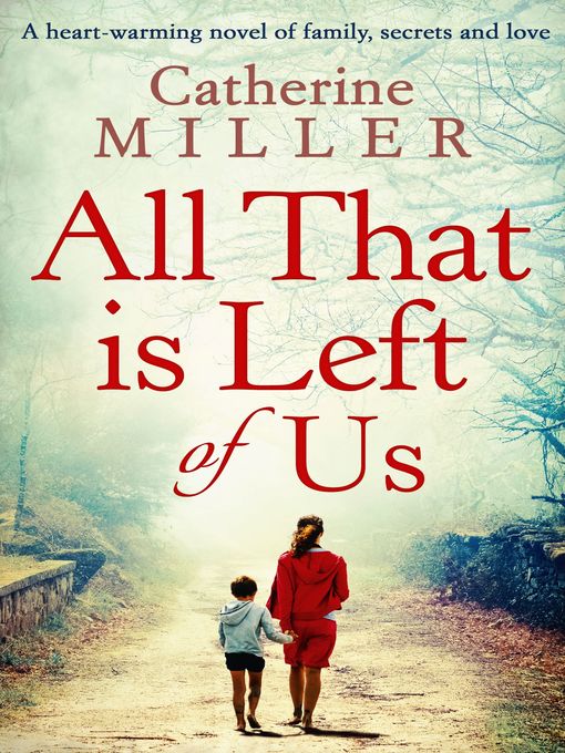Title details for All That Is Left of Us by Catherine Miller - Available